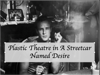 Plastic Theatre - A Streetcar Named Desire - A Level English Literature