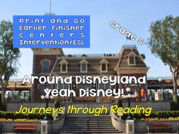 Journeys through Reading: Grade 5: Disneyland - Yeah Disney! ELD, Centers, Early Finishers