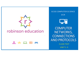 GCSE Computer Science (OCR) - Class Test Unit 1.3 Computer Networks, Connections and Protocols