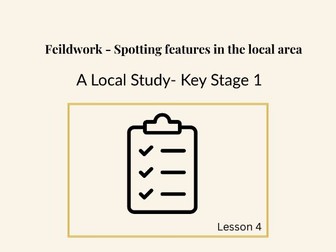 KS1 Geography -  Local Study Lesson 4: Fieldwork - Spotting Human and Physical Features