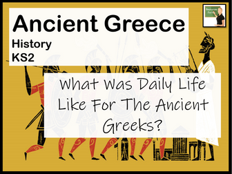 History- Daily life of the Ancient Greeks
