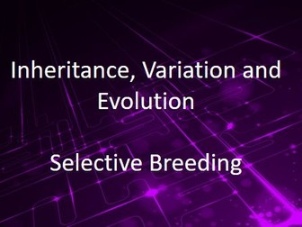 New AQA (9-1) GCSE Biology IVE:Selective Breeding (4.6.2.3 )