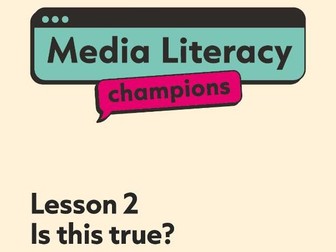Media Literacy Resources - Lesson 2 - Is this true?