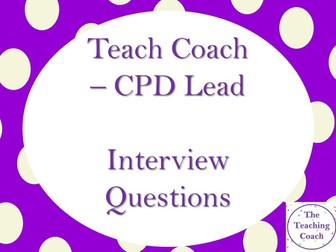 CPD Teacher Coach - CPD Lead  - Mentoring Coaching Teachers Interview Questions