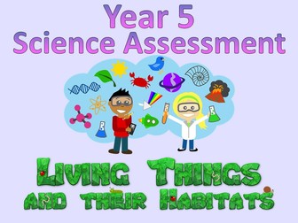 Year 5 Science Assessment: Living Things and Their Habitat