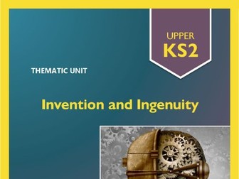 Invention & Ingenuity! | THEMATIC UNIT | A Term of CONNECTED LEARNING Activities! UKS2