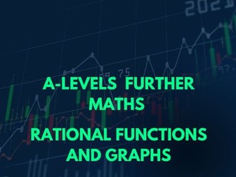 A-Level Further Maths-Rational Functions and Graphs PPT and Lesson Booklet