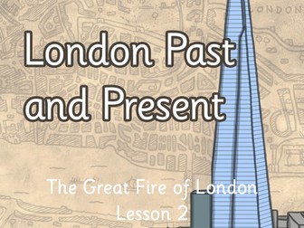 London in 1666 vs today Great Fire lesson