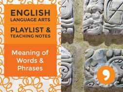 Meaning of Words and Phrases - Playlist and Teaching Notes