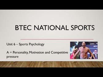 BTEC National Sports - Unit 6 Sports Psychology