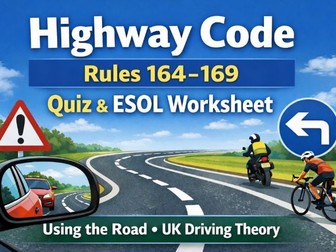 Driving Theory ESOL – Highway Code Rules 164 to 169 Worksheets, Quiz & Answers