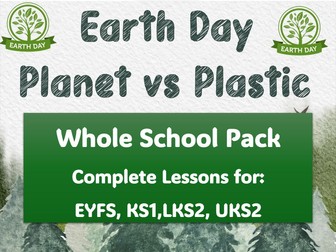 Earth Day  Planet V Plastic, A set of 4  complete lessons  EYFS to Year 6