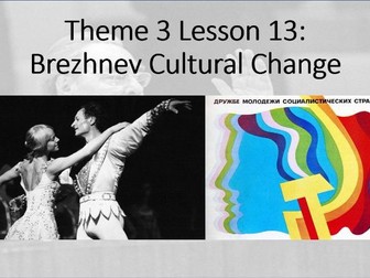 Russia 1917-1991. Theme 3, Lesson 13: Brezhnev Cultural Change (Edexcel A Level History, Paper 1)