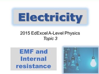 A-level Physics (Edexcel 2015-) Topic 3 Electric Circuits - EMF and Internal Resistance