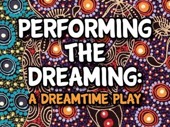 Performing the Dreaming: A Dreamtime Play