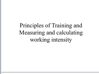 A level PE Principles of Training and Measuring Working Intensity PowerPoint