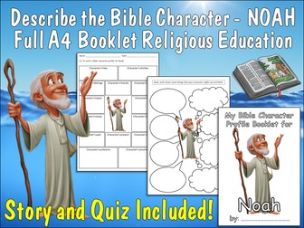 NOAH BUNDLE - Describe the Character Booklet, Noah's Story, Quiz Worksheets RE CHRISTIANITY RELIGION