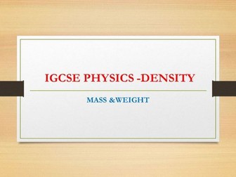 IGCSE PHYSICS- DENSITY, MASS & WEIGHT-worksheet