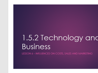 GCSE Edexcel 9-1 Topic 1.5.2 How technology influences business activity - full lesson