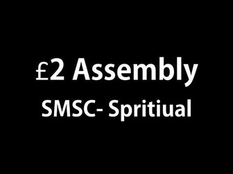 SMSC- Spiritual- £2 assembly