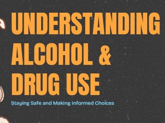 Understanding Alchohol and Drug use - PSHE/PD Ks3/4