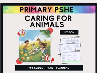 Caring for Animals – Primary PSHE and Science Lesson on Empathy, Responsibility, and Pet Care