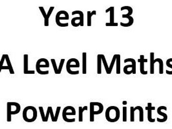 Year 13 A Level PowerPoints (Edexcel)