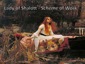 6 Lessons - Lady of Shallot - Scheme of Work