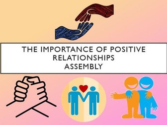 The Importance of Positive Relationships Assembly