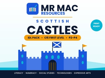 Scottish Castles IDL Pack - Scottish CfE First Level - P2-P4 - Interdisciplinary Learning Topic