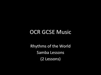 OCR GCSE Music - Rhythms of the World - Samba (2) Powerpoints and Worksheets