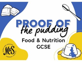 GCSE Food and Nutrition: M&S Proof of the Pudding