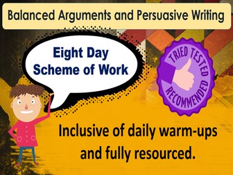 Balanced Arguments and Persuasive Writing 8 day unit KS2