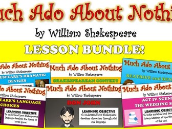 Much Ado About Nothing: Lesson Bundle! (All Lessons, Resources, Plans, Everything!)