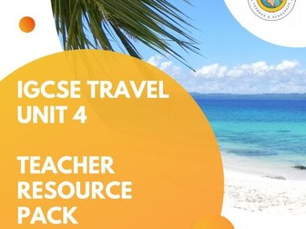 iGCSE Travel & Tourism Unit 4 Resource Pack | 9 Lessons and Assessment