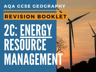 AQA GCSE Geography - 2C Resource Management (Energy) Revision Booklet