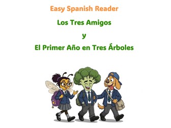 KS3 Spanish Reader - Los Tres Amigos y El Primer Año en Tres Árboles