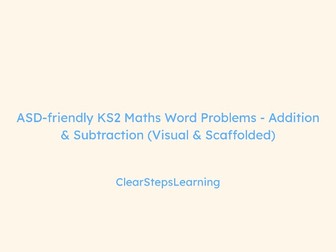 ASD-Friendly KS2 Maths Word Problems (Add/Sub)