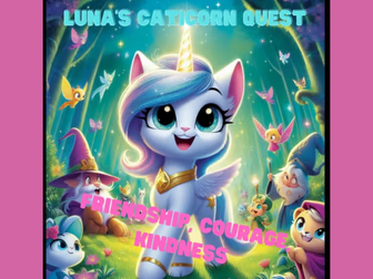 Luna's Caticorn Quest: Friendship, Courage, Kindness