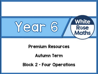 Year 6 White Rose Maths Four Operations