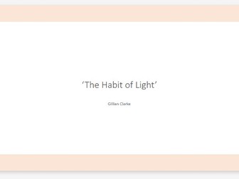 A Lesson on Gillian Clarke's Poem The Habit of Light