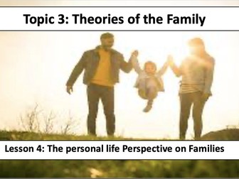 AQA Sociology Families: Personal Life Perspective
