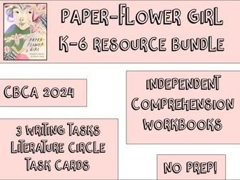 Paper-Flower Girl - HUGE Resource Bundle- Stages 1-3 - CBCA Shortlist 2024