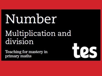 Multiplication and division: Teaching for mastery booklet