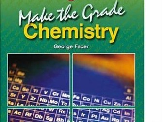 Make the Grade: AS and A2 Chemistry: Chemistry Revision Guide: Edexcel AS A2 Modular (Nelson Advance