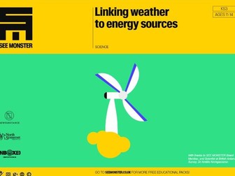 UNBOXED Learning - SEE MONSTER: Linking weather to energy sources Ages 11-14