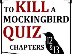 To Kill a Mockingbird Quiz - Chapters 12-13