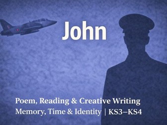 John – Poem, Reading & Creative Writing | Memory, Time & Identity | KS3–KS4| PHSE| English | Tutor