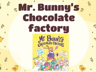 Mr. Bunny's Chocolate Factory for Year 2 - 6 Lessons  Elys Dolan