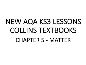 NEW AQA KS3 COLLINS - CHAPTER 5 - MATTER